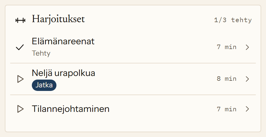 Sovelluksen yhden aiheen harjoitukset: kolme lyhyttä videota Jan Petruksen kanssa, kukin seitsemästä kahdeksaan minuuttia. Ensimmäinen harjoitus on tehty, toinen on aloitettu.